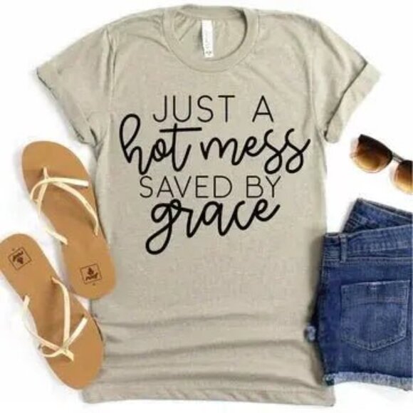 Just A Hot Mess Saved By Grace - Picture 2 of 6